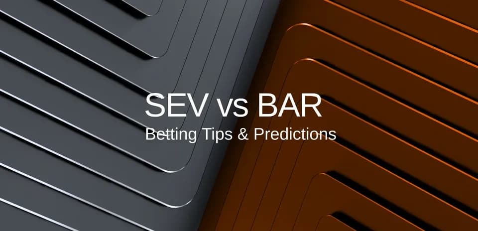 SEV против BAR: советы по ставкам и прогнозы